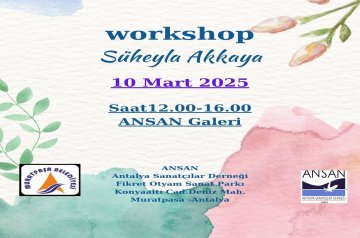 WORKSHOP: SÜHEYLA AKKAYA